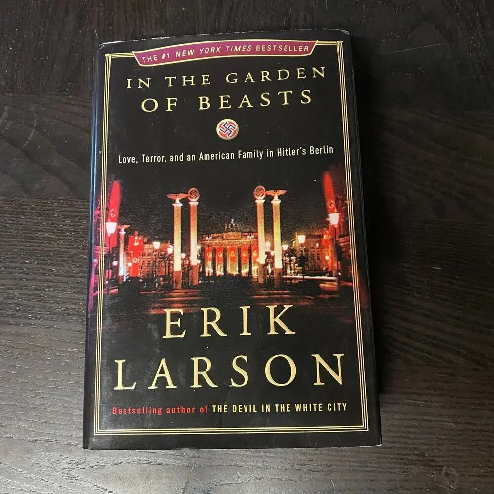 In the Garden of Beasts Love Terror American Family Hitler's Berlin Erik Larson